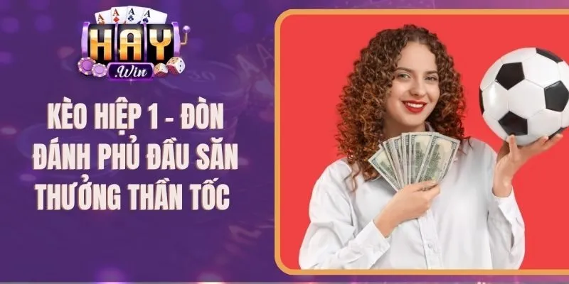 Kèo Hiệp 1 - Đòn Đánh Phủ Đầu Săn Thưởng Thần Tốc