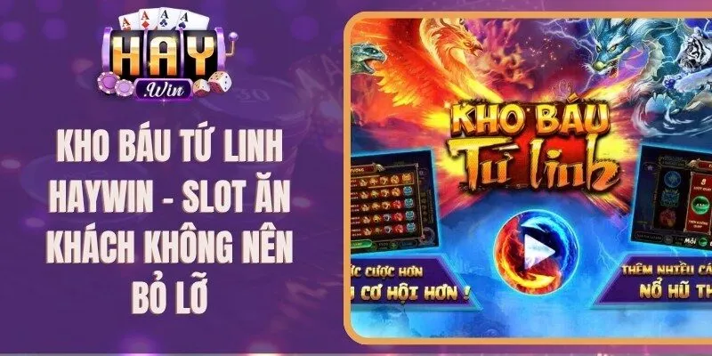 Kho Báu Tứ Linh Haywin - Slot Ăn Khách Không Nên Bỏ Lỡ